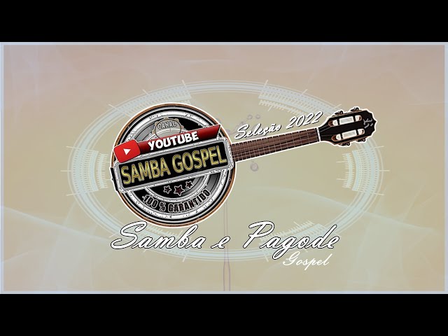 Seleção de Samba e Pagode Gospel 2022(Samba Gospel)